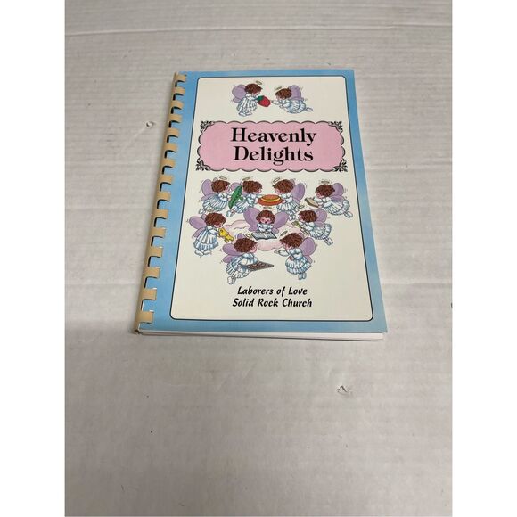 Heavenly Delights Cookbook, Laborers of‎ Love Solid Rock Church A52 - Picture 1 of 3